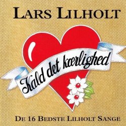 Lars Lilholt - Kald Det Kærlighed
