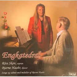 Bjarne Haahr Og Rita Skov: Engkatedral - Sange Og Salmer Med Melodier Af Bjarne Haahr