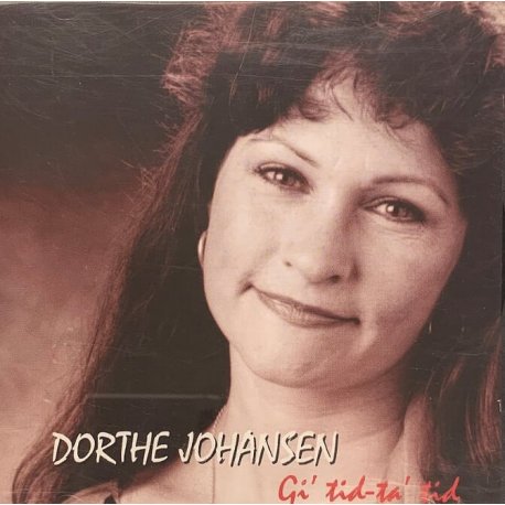 Dorthe Johansen - Gi Tid - Ta Tid