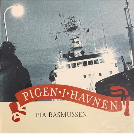 Pia Rasmussen - Pigen I Havnen